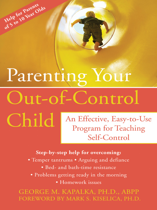 Title details for Parenting Your Out-of-Control Child by George M. Kapalka - Available